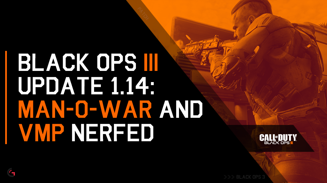 Black Ops Iii Update 1 14 Man O War And Vmp Nerfed Dot Esports
