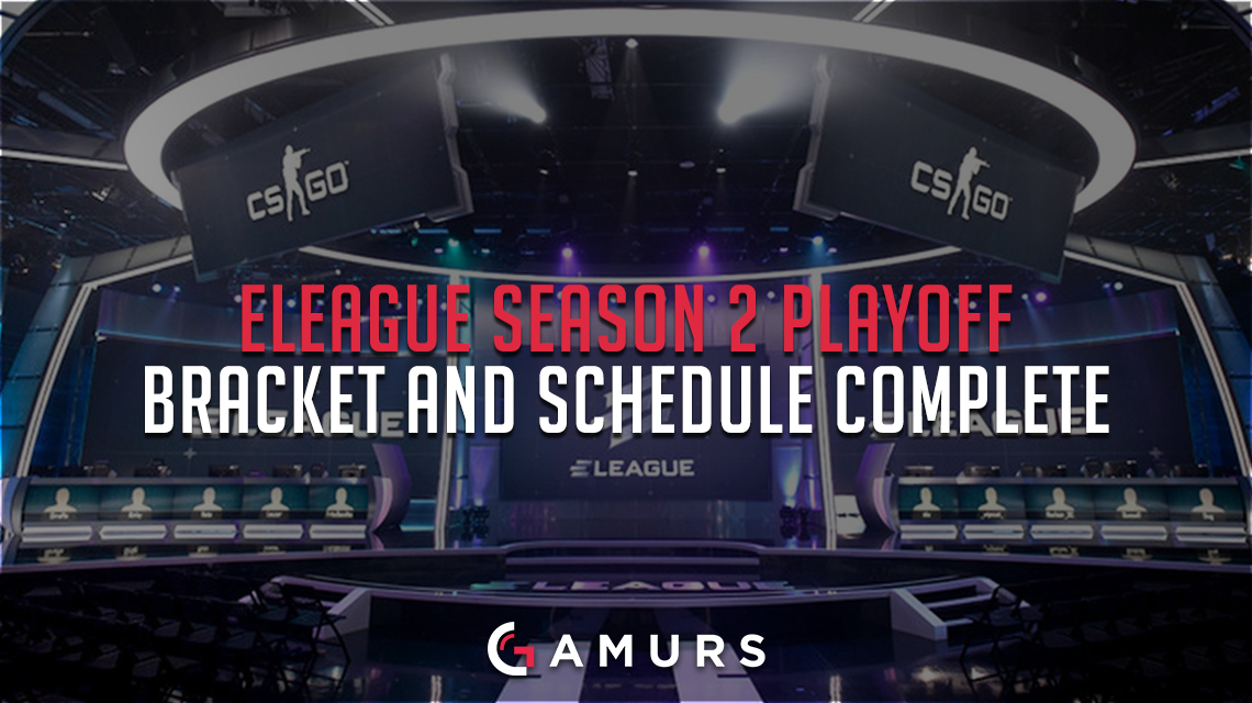 ELEAGUE Season 2 Playoff Bracket and Schedule Complete Dot Esports