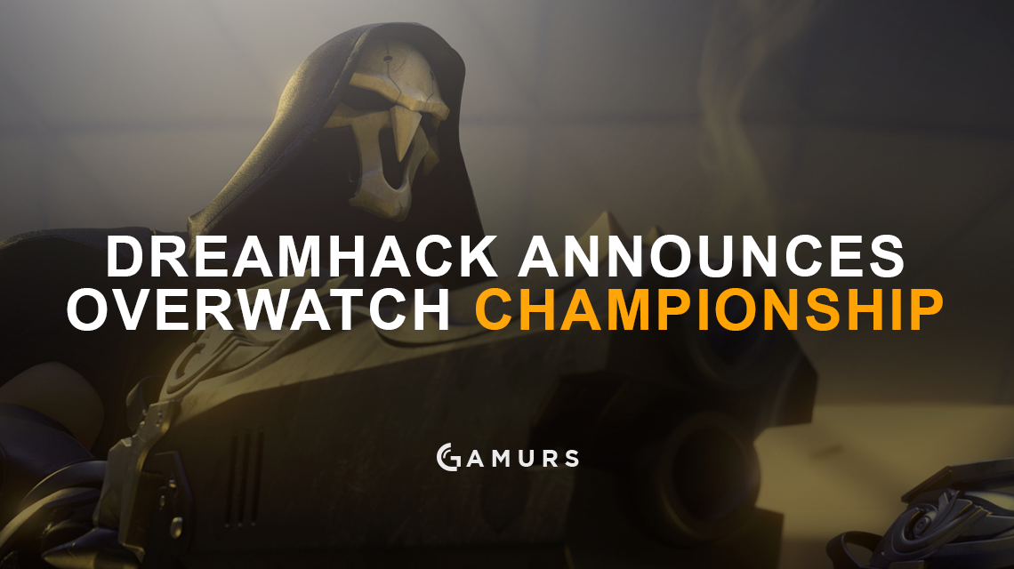 DreamHack announces Overwatch Championship Dot Esports