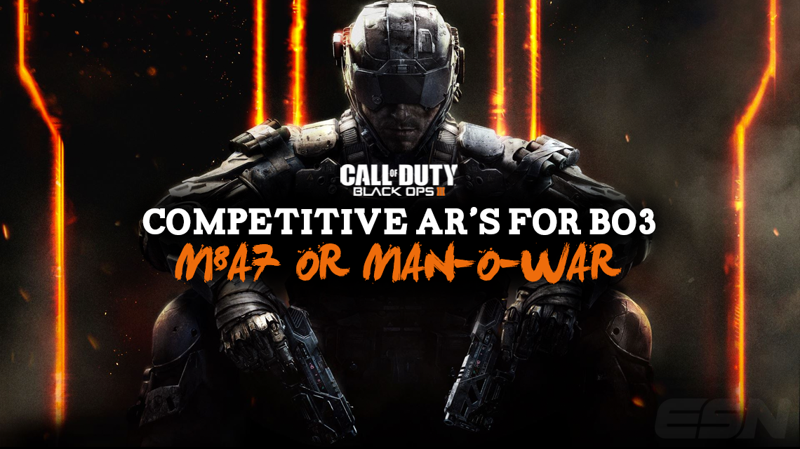 Competitive Ar S For Black Ops Iii M8a7 And Man O War Dot Esports