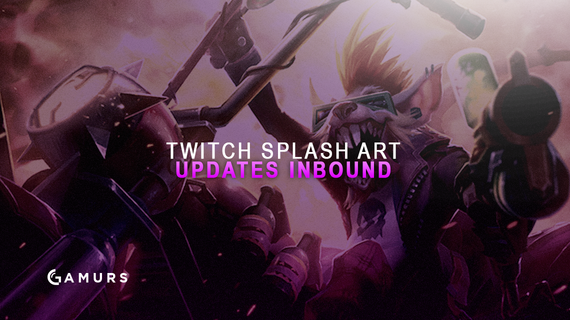 Twitch Splash Art Updates - Dot Esports