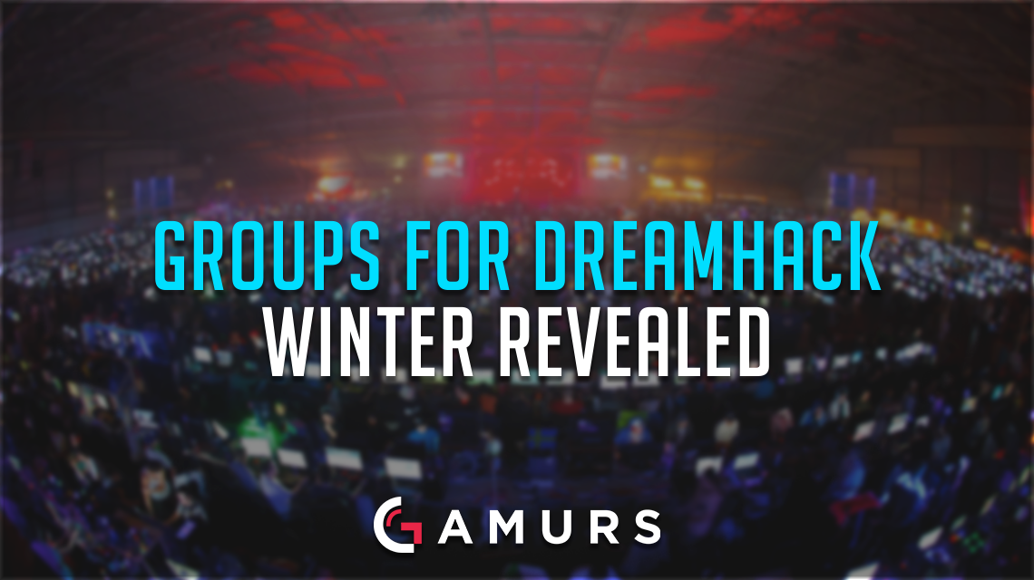 Groups for DreamHack Winter Revealed Dot Esports