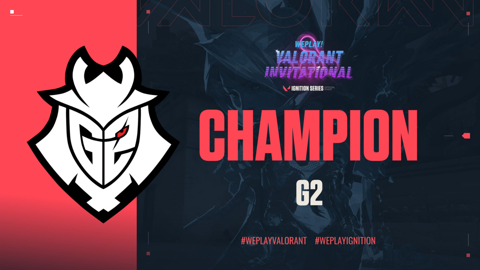 G2 Esports win WePlay! VALORANT Invitational Dot Esports